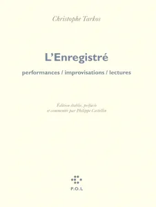 L'Enregistré, Performances / improvisations / lectures