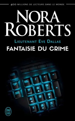 Lieutenant Eve Dallas (Tome 30) - Fantaisie du crime