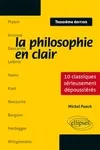La philosophie en clair - 3e édition, 10 classiques sérieusement dépoussiérés
