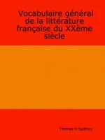 Vocabulaire général de la littérature française Du Xxème Siècle