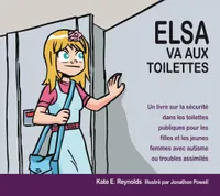 Elsa va aux toilettes, Un livre sur la sécurité dans les toilettes publiques pour les filles et les jeunes femmes avec autisme ou troubles assimilés