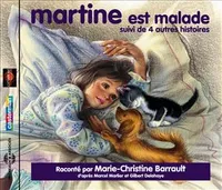 MARTINE EST MALADE SUIVI DE QUATRE AUTRES HISTOIRES PAR MARIE CHRISTINE BARRAULT D'APRES MARCEL MARL