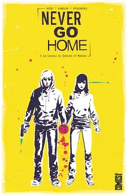 Never Go Home - Tome 01, La Cavale de Duncan et Maddie