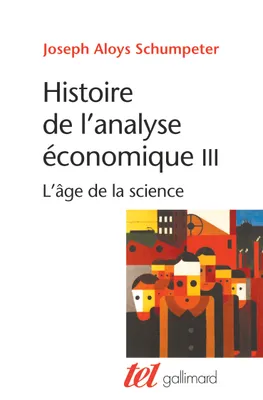 Histoire de l'analyse économique (Tome 3-L'âge de la science (De 1870 à J. M. Keynes)), L'âge de la science (De 1870 à J. M. Keynes)