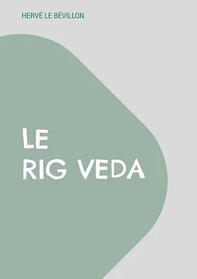Le Rig Veda, Traduction complète en français