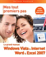 Grand manuel Windows Vista et Internet, Word et Excel 2007
