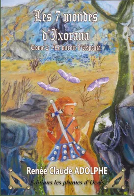 Les sept mondes d'Ixorana, 2, Le miroir d'Aspégia