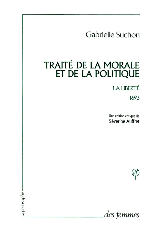 Livres Sciences Humaines et Sociales Philosophie Traité de la morale et de la politique, 1693 Gabrielle Suchon