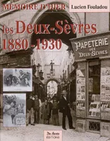 LES DEUX SEVRES 1880 1930, avec cartes postales et documents