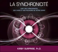 La synchronicité - L' art... des pouvoirs de votre esprit - Livre audio 2 CD