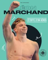 Léon Marchand - L'étoffe d'un héros