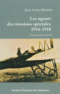 Les agents des missions spéciales, 1914-1918