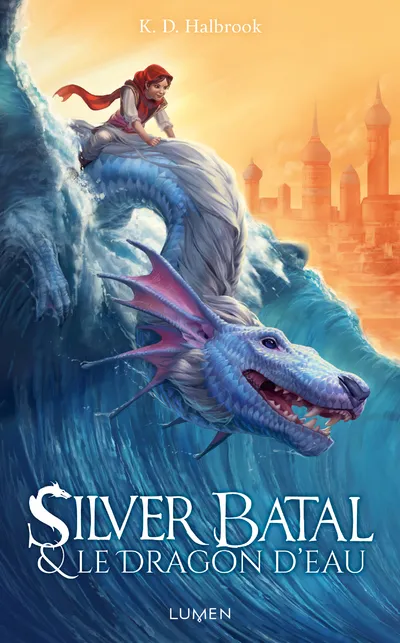 1, Silver Batal et le Dragon d'eau - tome 1 Kristin Halbrook