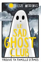 Le Sad Ghost Club, Trouve ta famille d'âmes