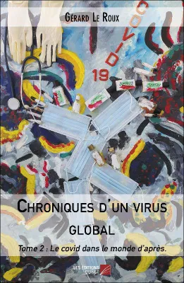 Chroniques d'un virus global, 2, Le Covid dans le monde d'après, Tome 2 : Le covid dans le monde d’après
