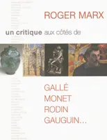 ROGER MARX UN CRITIQUE AU COTES DE GALLE MONET RODIN GAUGUIN..., Puvis de Chavannes, Carrière, Toulouse-Lautrec...