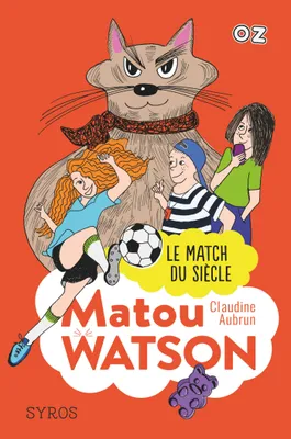 Matou Watson - Tome 3 : Le match du siècle - collection OZ