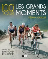100e Tour : les grands moments, les grands moments