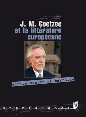 J. M. Coetzee et la littérature européenne, Écrire contre la barbarie