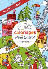 Livres Jeunesse de 6 à 12 ans Romans Les coloriages du Père Castor, Je découvre la ville merveilleuse Sébastien Pelon