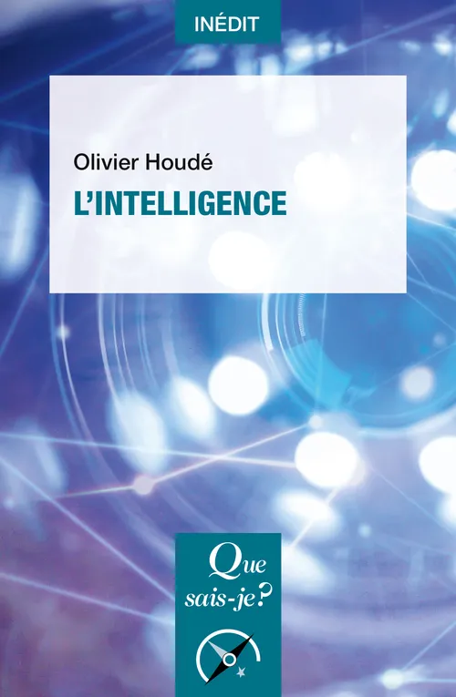 Livres Sciences Humaines et Sociales Psychologie et psychanalyse L'intelligence Olivier Houdé