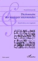 Dictionnaire des musiques microtonales, (Nouvelle édition revue et augmentée)