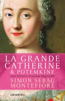 La Grande Catherine et Potemkine, Une histoire d'amour impériale