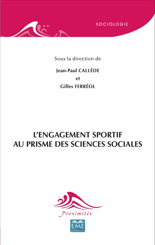 L'engagement sportif au prisme des sciences sociales Gilles Ferréol, Jean-Paul Callède