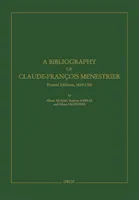 A bibliography of Claude-François Menestrier, Printed Editions, 1655 - 1765