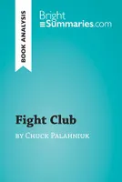 Fight Club by Chuck Palahniuk (Book Analysis), Detailed Summary, Analysis and Reading Guide