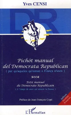 Pichòt manual del Democrata Republican (per qu'aqueles qu'aiman a França n'usen), Petit manuel du Démocrate Républicain (à l'usage de ceux qui aiment la France)