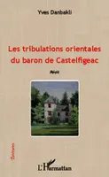 Les tribulations orientales du baron de Castelfigeac, Récit