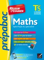 Maths Tle S spécifique & spécialité - Prépabac Réussir l'examen, fiches de cours et sujets de bac corrigés (terminale S)