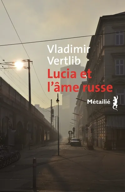 Livres Littérature et Essais littéraires Romans contemporains Etranger Lucia et l'âme russe Vladimir Vertlib