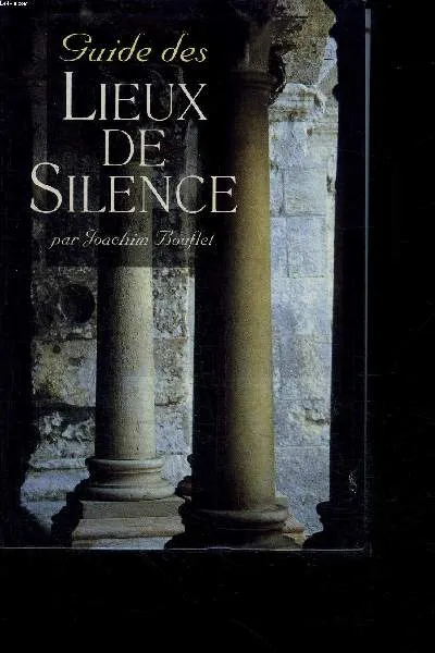 Guide des lieux de silence Joachim Bouflet