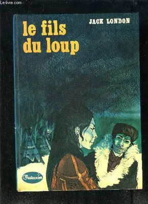 Le Fils du loup [Paperback] Jack LONDON and Françoise BOUDIGNON, [nouvelles]
