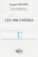 Mathématiques supérieures et première année universitaire ., [2], Polynômes