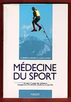 Médecine du sport, abrégé à l'usage des médecins, enseignants, entraîneurs, étudiants et sportifs