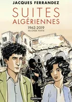 Suites algériennes (Tome 3) - 1962-2019 Seconde Partie