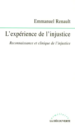L'expérience de l'injustice reconnaissance etclinique de l'injustice, reconnaissance et clinique de l'injustice