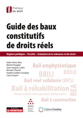 Guide des baux constitutifs de droits réels, Régimes juridiques - Fiscalité - Evaluation de la redevance et des droits