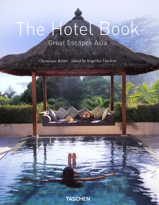 The hotel book, great escapes Asia