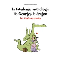 La fabuleuse anthologie de Georges le dragon, Les 6 histoires réunies