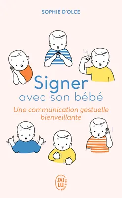 Signer avec son bébé, Une communication gestuelle bienveillante