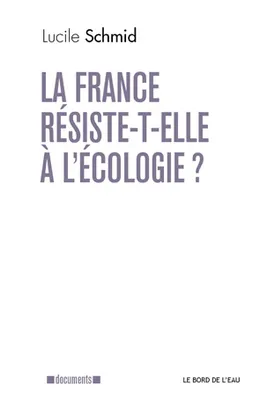 La France Résiste-T-Elle a l'Écologie ?