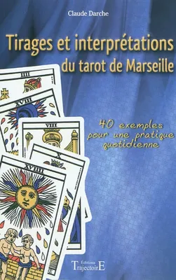 Tirages et interprétations du tarot de Marseille