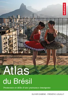 Livres Histoire et Géographie Atlas Atlas du Brésil : Promesses et défis d'une puissance émergente Olivier Dabène