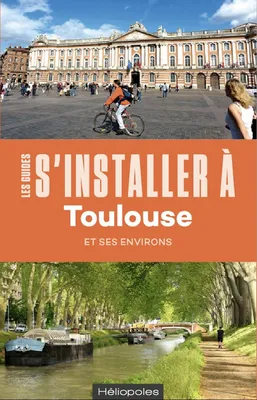S'installer à Toulouse - 3 édition
