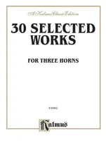 Thirty Selected Works for Three Horns