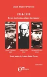 1914-1918, Trois écrivains dans la guerre, Alain-Fournier, André Gide, Jacques Rivière - Trois amis de Saint-John Perse